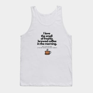 Coffee In The Morning Tank Top